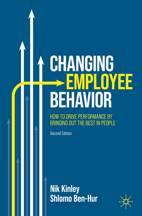 Changing Employee Behavior - Nik Kinley, Shlomo Ben-Hur