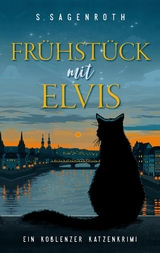 Fr&uuml;hst&uuml;ck mit Elvis - S. Sagenroth