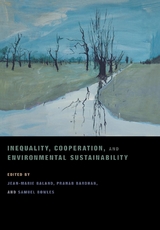 Inequality, Cooperation, and Environmental Sustainability - 