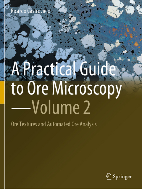 A Practical Guide to Ore Microscopy&mdash;Volume 2 - Ricardo Castroviejo