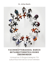 Fachkr&auml;ftemangel durch Mitarbeiterbeteiligung &uuml;berwinden - Julius Haufe