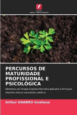 Percursos de Maturidade Profissional E Psicológica