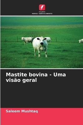 Mastite bovina - Uma vis&atilde;o geral - Saleem Mushtaq