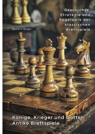Könige, Krieger und Götter: Antike Brettspiele