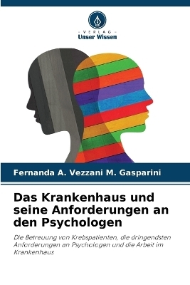 Das Krankenhaus und seine Anforderungen an den Psychologen - Fernanda A Vezzani M Gasparini