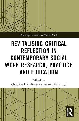 Revitalising Critical Reflection in Contemporary Social Work Research, Practice and Education - 