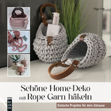 Schöne Home-Deko mit Rope Garn häkeln - Olga Voll