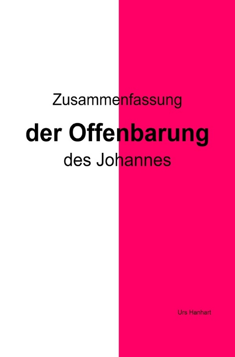 Zusammenfassung der Offenbarung des Johannes - Urs Hanhart