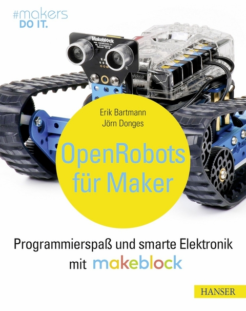 Open Robots für Maker -  Erik Bartmann,  Jörn Donges
