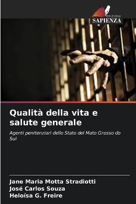 Qualit&agrave; della vita e salute generale - Jane Maria Motta Stradiotti, Jos&eacute; Carlos Souza, Helo&iacute;sa G Freire