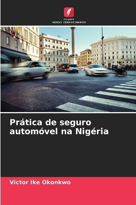 Pr&aacute;tica de seguro autom&oacute;vel na Nig&eacute;ria - Victor Ike Okonkwo