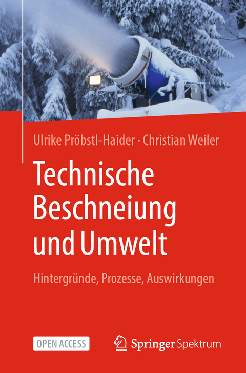 Technische Beschneiung und Umwelt - Ulrike Pr&ouml;bstl-Haider, Christian Weiler