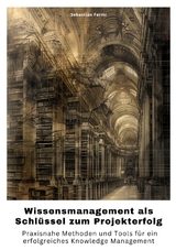 Wissensmanagement als Schl&uuml;ssel zum Projekterfolg - Sebastian Fermi