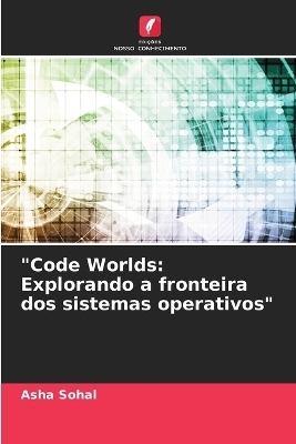 "Code Worlds - Asha Sohal