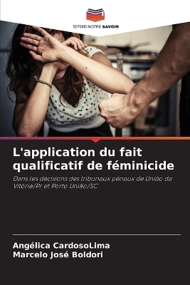 L'application du fait qualificatif de f&eacute;minicide - Ang&eacute;lica CardosoLima, Marcelo Jos&eacute; Boldori
