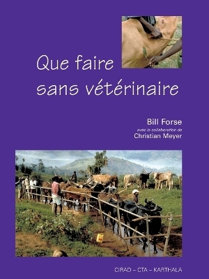 Que faire sans v&eacute;t&eacute;rinaire - Bill Forse, Christian Meyer