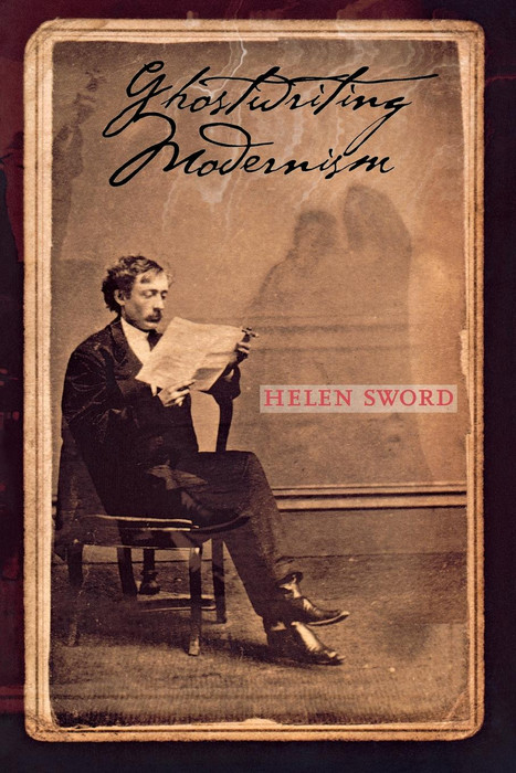Ghostwriting Modernism - Helen Sword