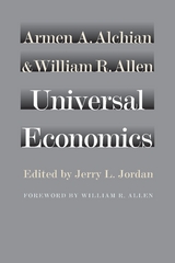 Universal Economics - Armen A. Alchian, William R. Allen