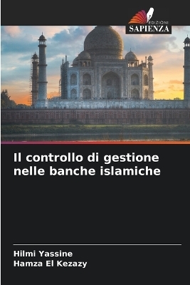 Il controllo di gestione nelle banche islamiche - Hilmi Yassine, Hamza El Kezazy