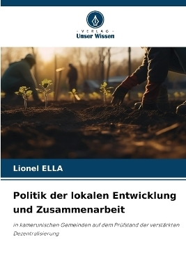 Politik der lokalen Entwicklung und Zusammenarbeit - Lionel ELLA