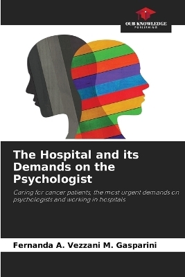 The Hospital and its Demands on the Psychologist - Fernanda A Vezzani M Gasparini
