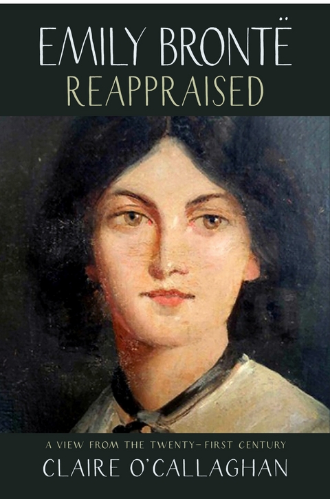 Emily Bront&euml; Reappraised - Claire O'Callaghan