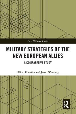 Military Strategies of the New European Allies - H&aring;kan Edstr&ouml;m, Jacob Westberg