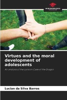 Virtues and the moral development of adolescents - Lucian da Silva Barros