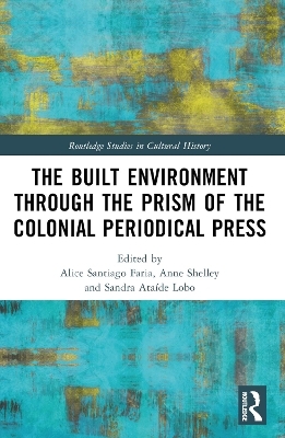 The Built Environment through the Prism of the Colonial Periodical Press - 