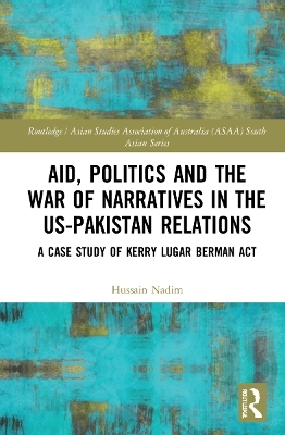Aid, Politics and the War of Narratives in the US-Pakistan Relations - Hussain Nadim
