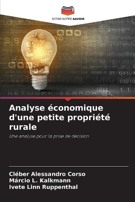Analyse &eacute;conomique d'une petite propri&eacute;t&eacute; rurale - Cl&eacute;ber Alessandro Corso, M&aacute;rcio L Kalkmann, Ivete Linn Ruppenthal