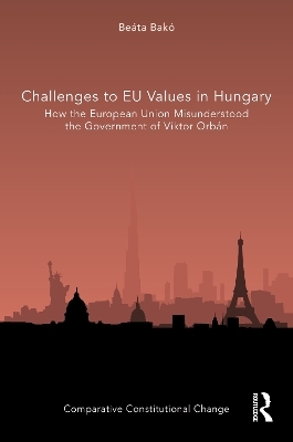 Challenges to EU Values in Hungary - Be&aacute;ta Bak&oacute;