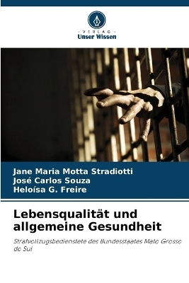 Lebensqualität und allgemeine Gesundheit - Jane Maria Motta Stradiotti, José Carlos Souza, Heloísa G Freire