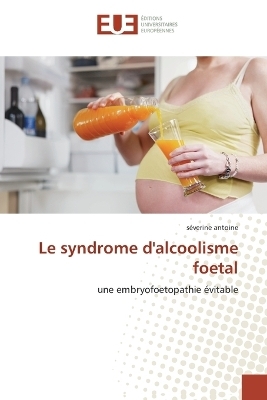Le syndrome d''alcoolisme foetal