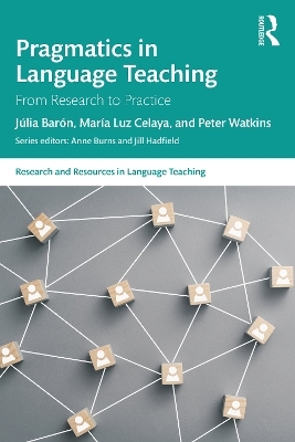 Pragmatics in Language Teaching - J&uacute;lia Bar&oacute;n, Mar&iacute;a Luz Celaya, Peter Watkins