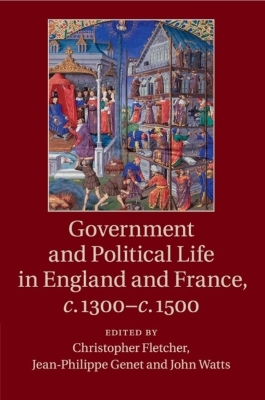 Government and Political Life in England and France, c.1300&ndash;c.1500 - 