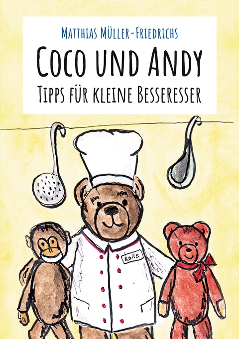 Coco und Andy - Tipps f&uuml;r kleine Besseresser - Matthias M&uuml;ller-Friedrichs