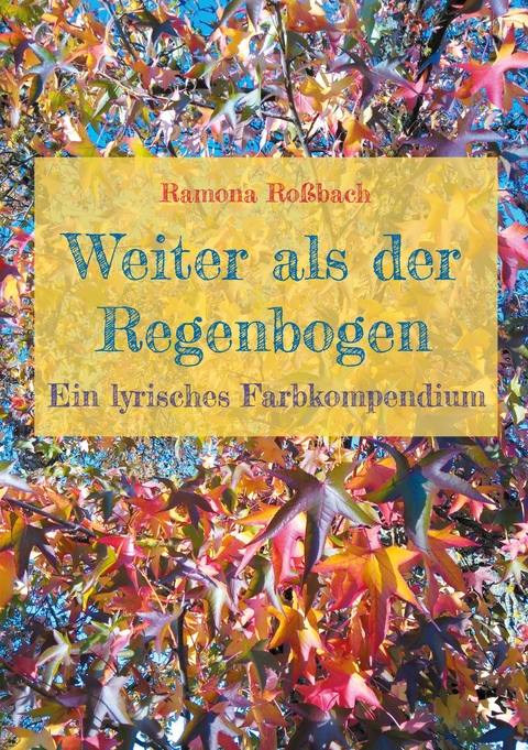 Weiter als der Regenbogen - Ramona Ro&szlig;bach
