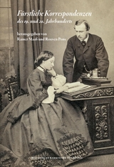 F&uuml;rstliche Korrespondenzen des 19. und 20. Jahrhunderts - 