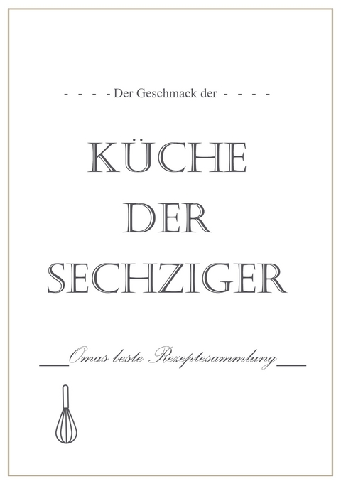 Der Geschmack der K&uuml;che der Sechziger - Lou Chen