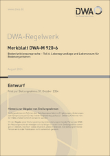 Merkblatt DWA-M 920-6 Bodenfunktionsansprache - Teil 6: Lebensgrundlage und Lebensraum f&uuml;r Bodenorganismen (Entwurf)