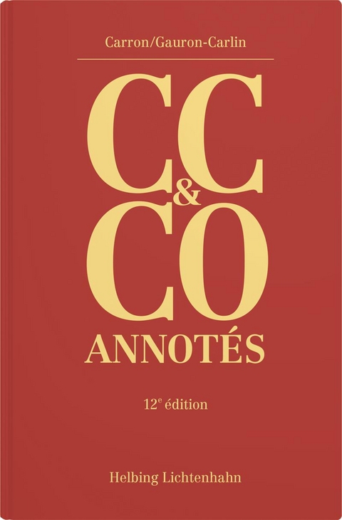 Code civil suisse et Code des obligations annot&eacute;s (CC & CO) - Blaise Carron, Sabrina Gauron-Carlin