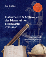Instrumente & Archivalien der Mannheimer Sternwarte 1772&ndash;1880 - Kai Budde