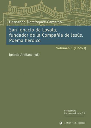 San Ignacio de Loyola, fundador de la Compañía de Jesús. Poema heroico. Volumen 1 (Libro I)