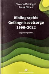 Bibliographie zur Gef&auml;ngnisseelsorge - Simeon/Frank Reininger/St&uuml;fen