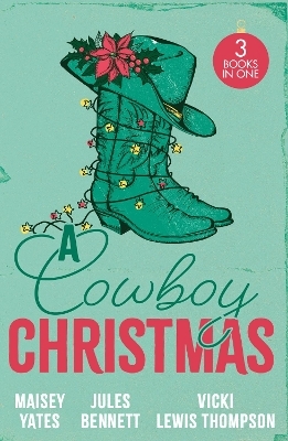 A Cowboy Christmas - Maisey Yates, Jules Bennett, Vicki Lewis Thompson
