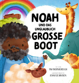 Noah und das unglaublich gro&szlig;e Boot - Tim Thornborough