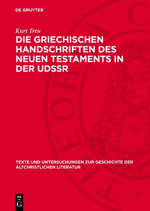 Die Griechischen Handschriften des Neuen Testaments in der UdSSR - Kurt Treu