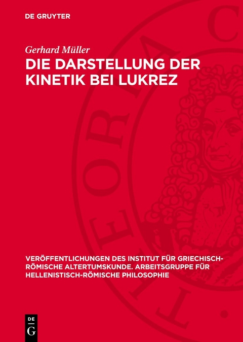 Die Darstellung der Kinetik bei Lukrez - Gerhard M&uuml;ller