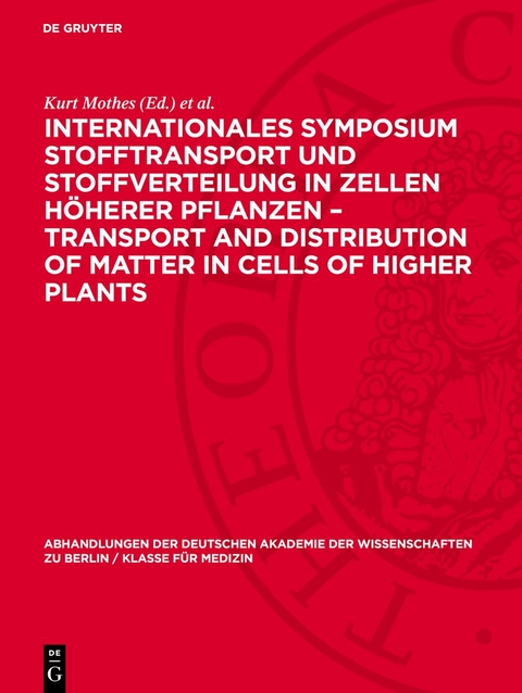Internationales Symposium Stofftransport und Stoffverteilung in Zellen h&ouml;herer Pflanzen &ndash; Transport and Distribution of Matter in Cells of Higher Plants - 